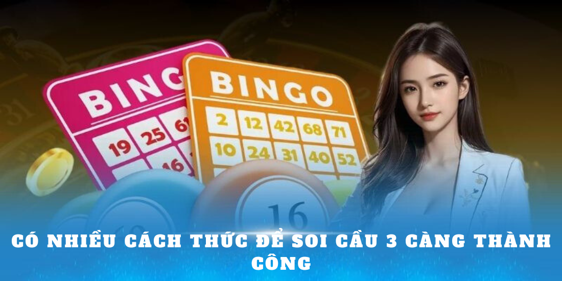 Có nhiều cách thức để soi cầu 3 càng thành công