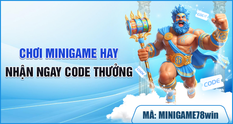 chơi mini hay nhận ngay code khuyến mãi 78k